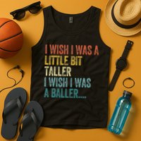 I Wish I Was A Little Bit Taller I Wish I Was A Baller Funny Tank Top