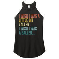 I Wish I Was A Little Bit Taller I Wish I Was A Baller Funny Women's Perfect Tri Rocker Tank