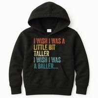 I Wish I Was A Little Bit Taller I Wish I Was A Baller Funny Kids Hoodie