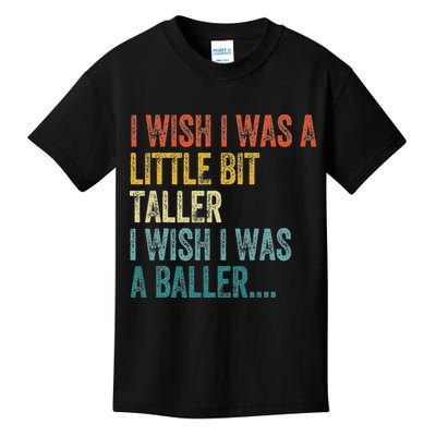 I Wish I Was A Little Bit Taller I Wish I Was A Baller Funny Kids T-Shirt