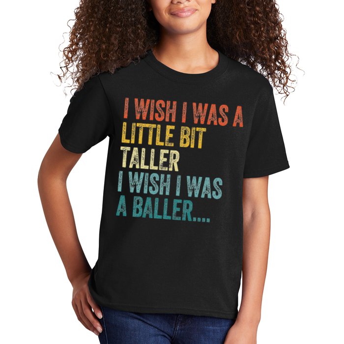 I Wish I Was A Little Bit Taller I Wish I Was A Baller Funny Kids T-Shirt