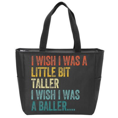 I Wish I Was A Little Bit Taller I Wish I Was A Baller Funny Zip Tote Bag