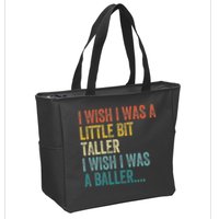 I Wish I Was A Little Bit Taller I Wish I Was A Baller Funny Zip Tote Bag