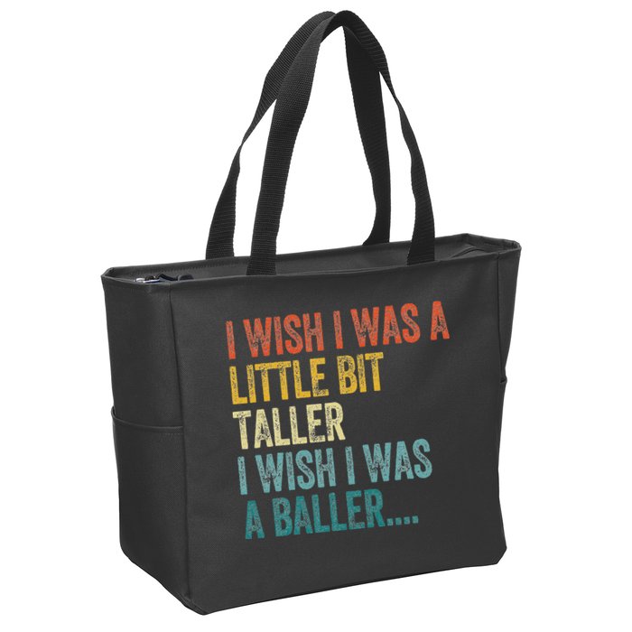 I Wish I Was A Little Bit Taller I Wish I Was A Baller Funny Zip Tote Bag