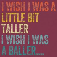I Wish I Was A Little Bit Taller I Wish I Was A Baller Funny 16oz Travel Tumbler