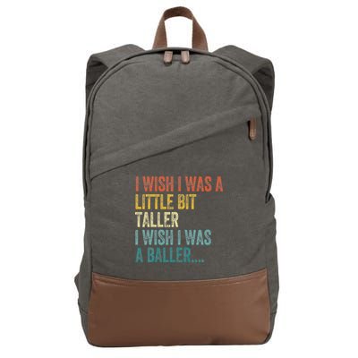 I Wish I Was A Little Bit Taller I Wish I Was A Baller Funny Cotton Canvas Backpack