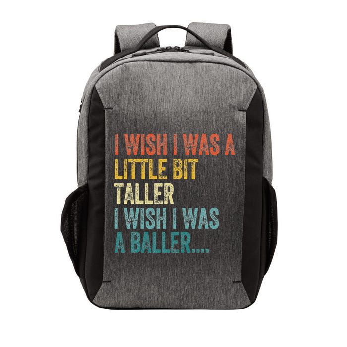 I Wish I Was A Little Bit Taller I Wish I Was A Baller Funny Vector Backpack