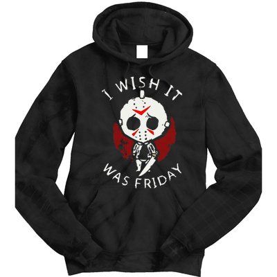 I Wish It Was Friday Funny Halloween Scary Holiday Horror Tie Dye Hoodie