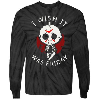 I Wish It Was Friday Funny Halloween Scary Holiday Horror Tie-Dye Long Sleeve Shirt