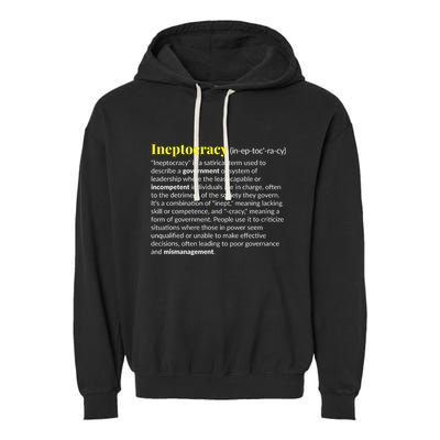 Ineptocracy Where Incompetence Is King Garment-Dyed Fleece Hoodie