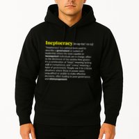Ineptocracy Where Incompetence Is King Hoodie