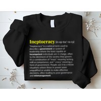 Ineptocracy Where Incompetence Is King Sweatshirt