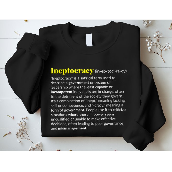 Ineptocracy Where Incompetence Is King Sweatshirt