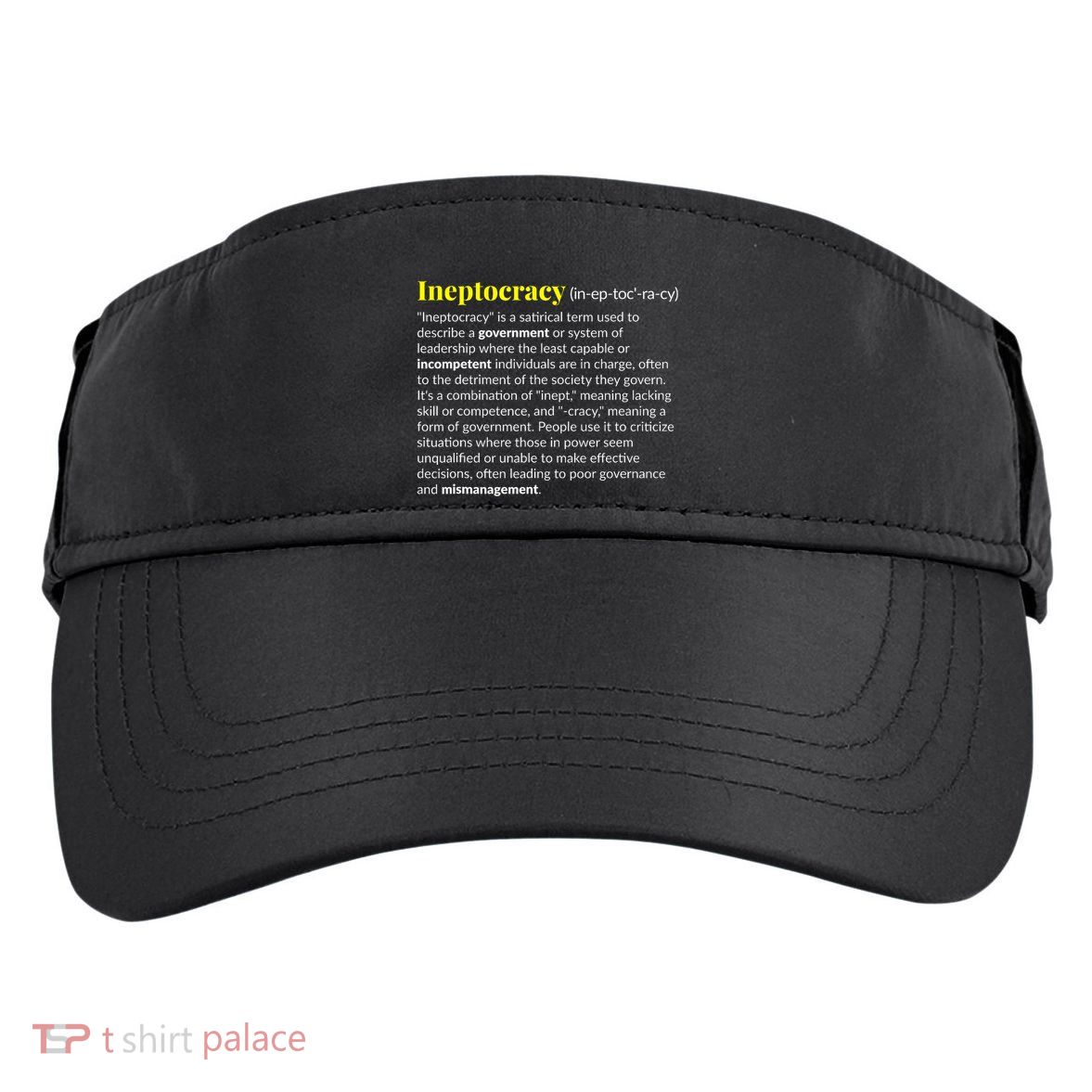 Ineptocracy Where Incompetence Is King Adult Drive Performance Visor