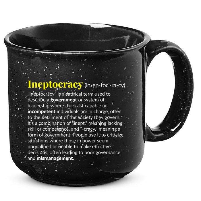Ineptocracy Where Incompetence Is King 15oz Campfire Ceramic Mug
