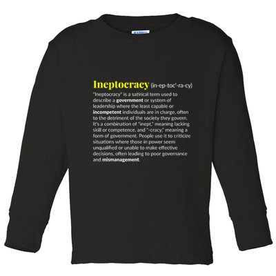 Ineptocracy Where Incompetence Is King Toddler Long Sleeve Shirt