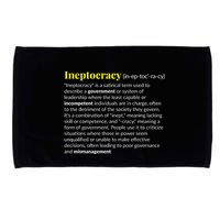 Ineptocracy Where Incompetence Is King Microfiber Hand Towel