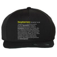 Ineptocracy Where Incompetence Is King Wool Snapback Cap