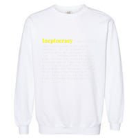 Ineptocracy Where Incompetence Is King Garment-Dyed Sweatshirt