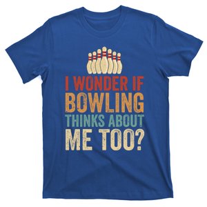 I Wonder If Bowling Thinks Of Me Funny Meme Team Dad Mom Gift T-Shirt