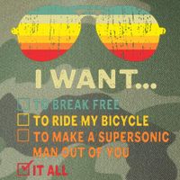I Want It All To Break Free Ride My Bicycle Funny Legacy Tie Dye Trucker Hat