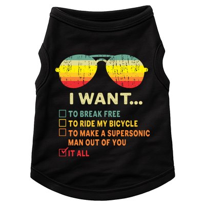 I Want It All To Break Free Ride My Bicycle Funny Doggie Tank