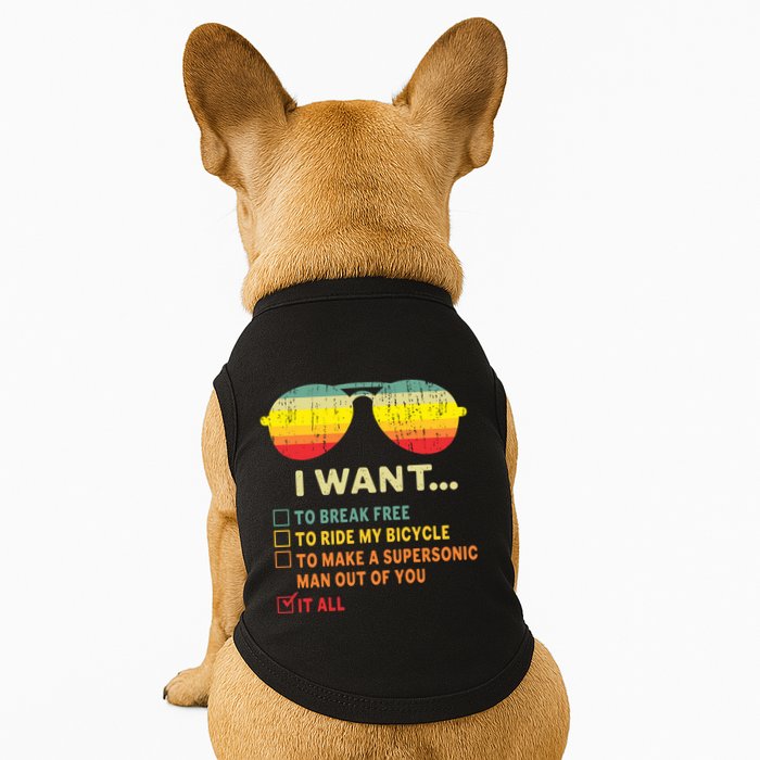 I Want It All To Break Free Ride My Bicycle Funny Doggie Tank
