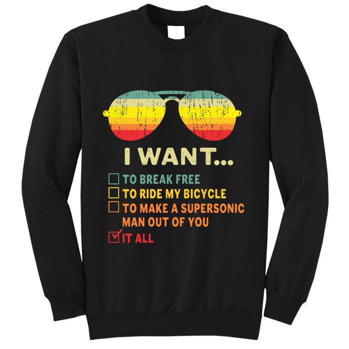 I Want It All To Break Free Ride My Bicycle Funny Sweatshirt