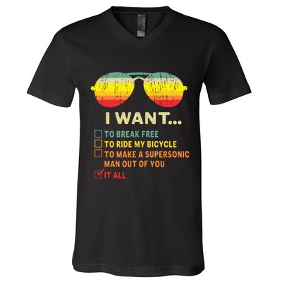 I Want It All To Break Free Ride My Bicycle Funny V-Neck T-Shirt