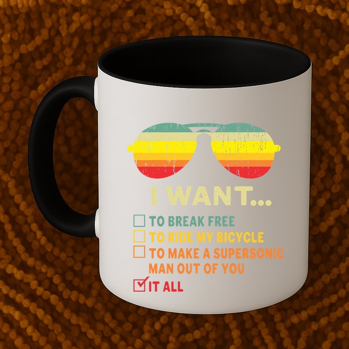 I Want It All To Break Free Ride My Bicycle Funny Mug