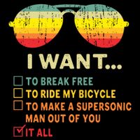 I Want It All To Break Free Ride My Bicycle Funny 16 in Basic Backpack
