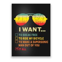 I Want It All To Break Free Ride My Bicycle Funny Poster