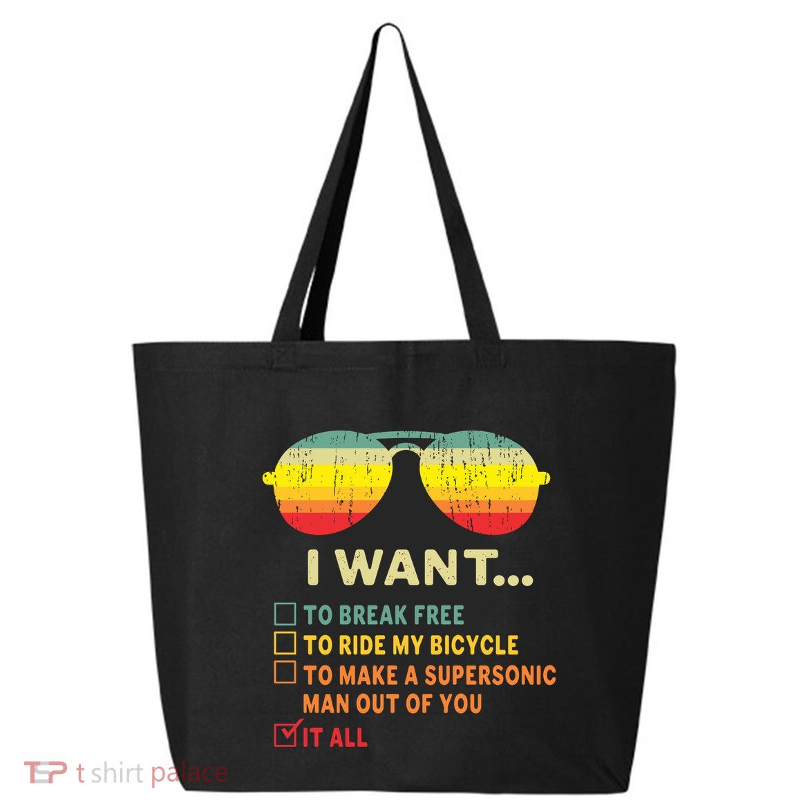 I Want It All To Break Free Ride My Bicycle Funny 25L Jumbo Tote