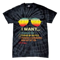 I Want It All To Break Free Ride My Bicycle Funny Tie-Dye T-Shirt