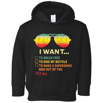 I Want It All To Break Free Ride My Bicycle Funny Toddler Hoodie