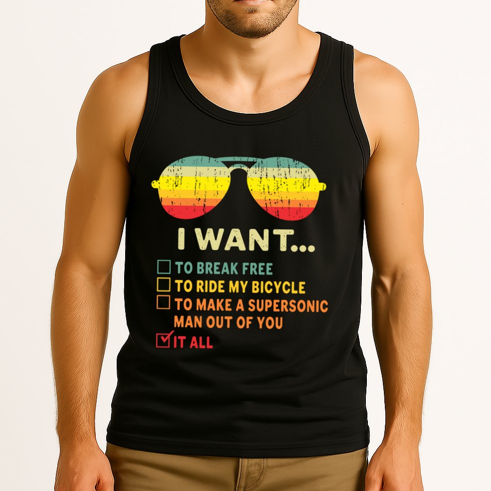 I Want It All To Break Free Ride My Bicycle Funny Tank Top