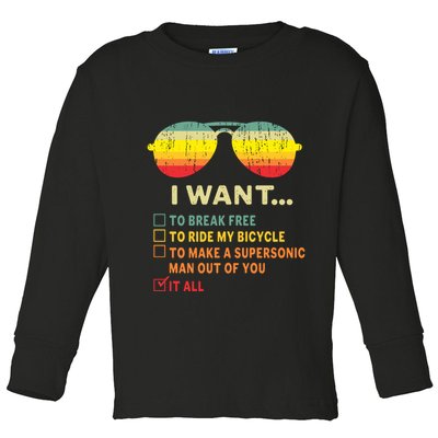 I Want It All To Break Free Ride My Bicycle Funny Toddler Long Sleeve Shirt