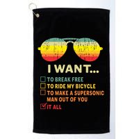 I Want It All To Break Free Ride My Bicycle Funny Golf Towel