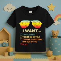 I Want It All To Break Free Ride My Bicycle Funny Toddler T-Shirt