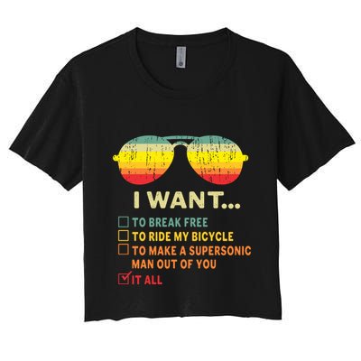 I Want It All To Break Free Ride My Bicycle Funny Crop Top