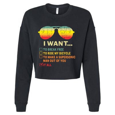 I Want It All To Break Free Ride My Bicycle Funny Cropped Pullover Crew