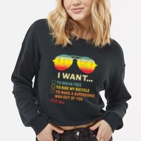 I Want It All To Break Free Ride My Bicycle Funny Cropped Pullover Crew