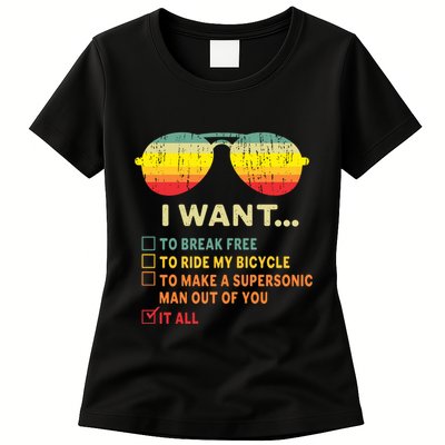 I Want It All To Break Free Ride My Bicycle Funny Womens T-Shirt