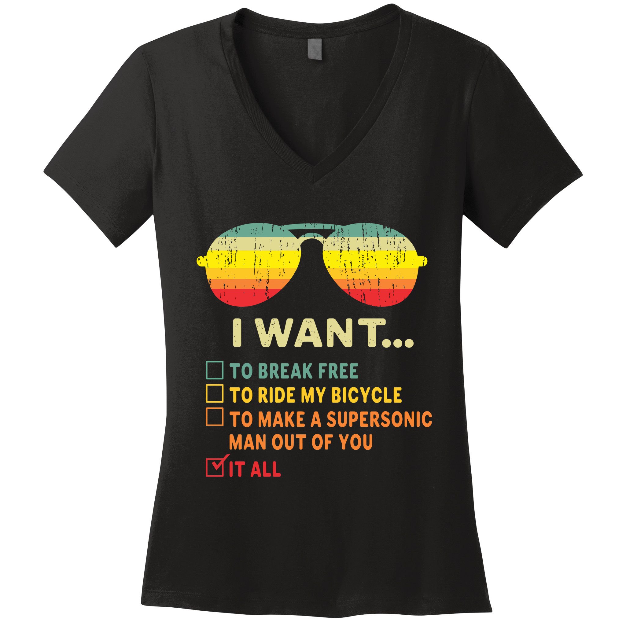 I Want It All To Break Free Ride My Bicycle Funny Women's V-Neck T-Shirt