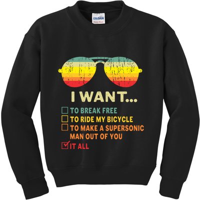 I Want It All To Break Free Ride My Bicycle Funny Kids Sweatshirt