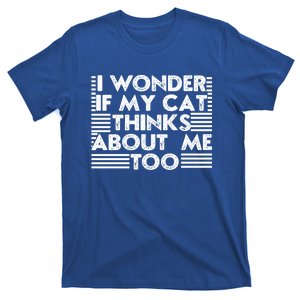 I Wonder If My Cat Thinks About Me Too Cat Mom Lover Guy Gift T-Shirt