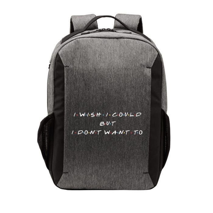 I Wish I Could But I DonT Want To Vector Backpack