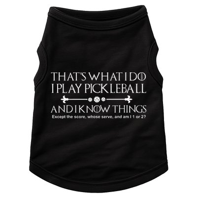 It's What I Do I Play Pickleball and I Know Things Except Doggie Tank