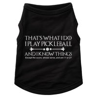 It's What I Do I Play Pickleball and I Know Things Except Doggie Tank
