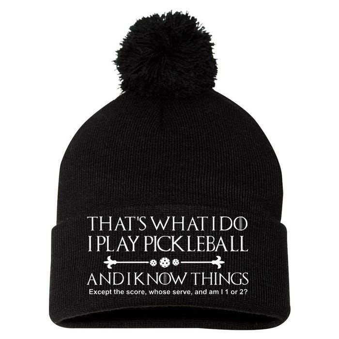 It's What I Do I Play Pickleball and I Know Things Except Pom Pom 12in Knit Beanie
